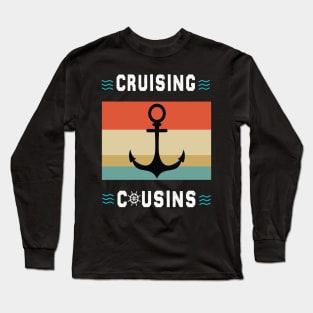 Cruising Cousins   cruise vacation Long Sleeve T-Shirt